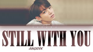 BTS JUNGKOOK (정국) - 'STILL WITH YOU' [HAN|ROM|TÜRKÇE ALTYAZILI] Resimi