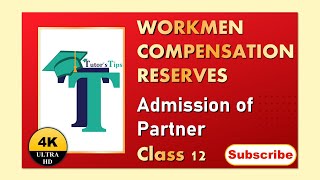 Workmen Compensation Reserve Admission of Partner Accounts Class 12- Explained with Animation