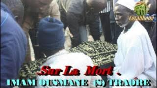 IMAM CHEICK OUSMANE (S) TRAORE SUR LA MORT !