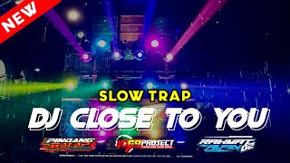 DJ SLOW TRAP CLOSE TO YOU || jingle Pindang Balap x Rahmat Alfin02 by (DJ Rikki Vam 69 Project)