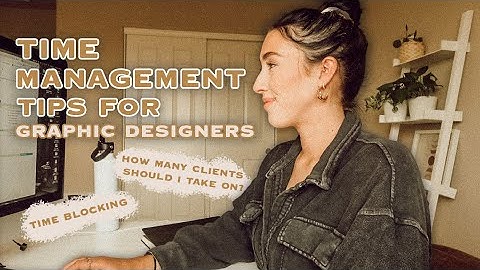 GRAPHIC DESIGN Time Management Tips | how many design clients I take on