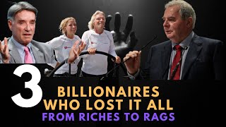Famous 3 Billionaires Who Lost It All: From Riches to Rags |Bad Luck Net Worth