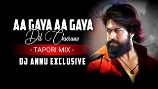 Aa Gaya Aa Gaya Dil Churane Mai Aagya || Dailog - Tapori Mix || Dj Annu Exclusive