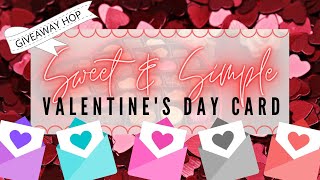 Sweet & Simple Valentines Day Card - YouTube Hop and Giveaway