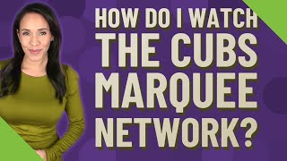 How do I watch the Cubs marquee network? screenshot 4