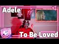 Adele - To Be Loved (Reaction)