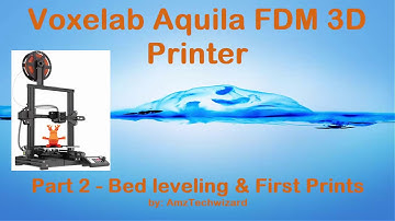 Voxelab Aquila FDM Printer Part 2 - Leveling Bed and First Prints