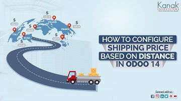 How to Configure Shipping Price based on Distance in Odoo 14