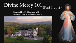 Divine Mercy 101 (Part 1 of 2) - Explaining the Faith