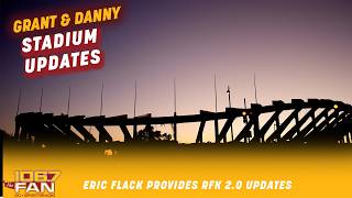 Eric Flack Details Important Updates Regarding New Commanders' Stadium | Grant & Danny