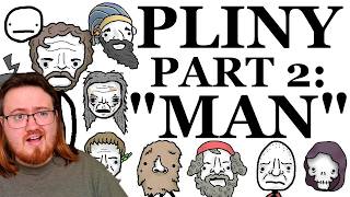 History Student Reacts to Pliny Explains it All 2: MAN | Sam O'Nella