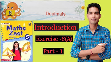 Decimal Chapter Exercise 6A ||Maths zest ||Introduction and Base in easy way for class 5 Part -1