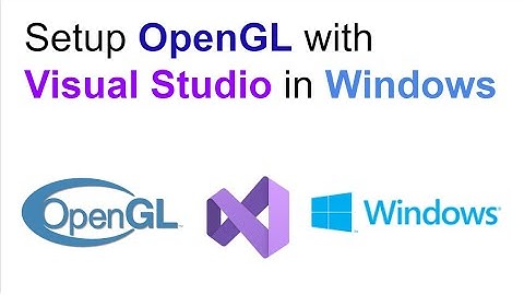 Setup OpenGL with Visual Studio in Windows