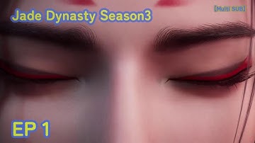 Jade Dynasty Season3 EP1 Eng Sub