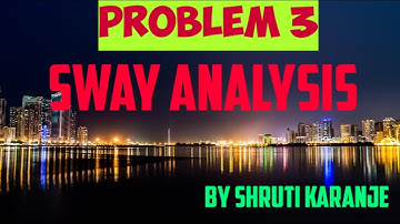 Problem 3 Sway Analysis using MDM by Shruti Karanje