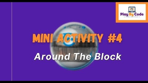 Mini Activity #4 - Around The Block (Sphero Bolt, Sphero Mini, Sphero SPRK+)