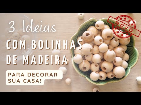 Faça Você Mesmo - 3 LINDAS IDEIAS PARA DECORAR com BOLINHAS DE MADEIRA - Home Decor