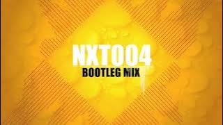NXT004 (Bootleg Mix)