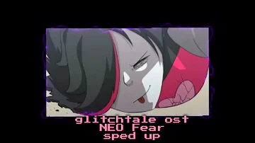 glitchtale ost - neo fear(sped up)