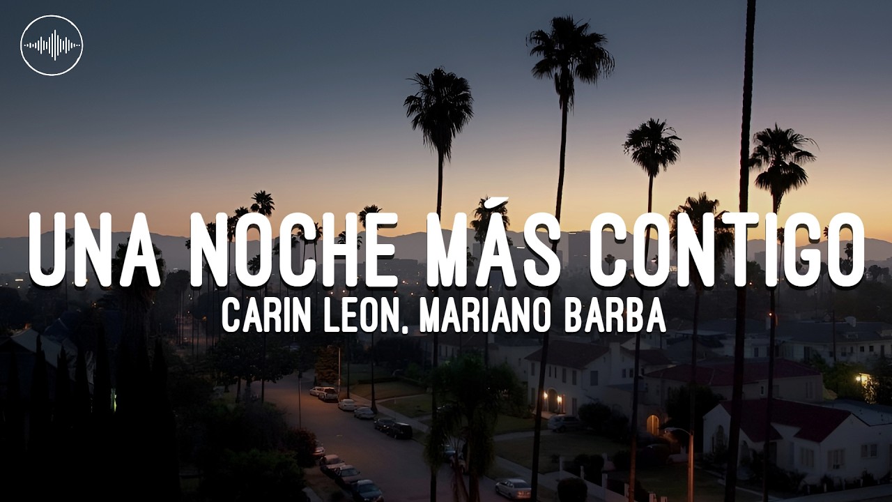 Mariano Barba, Carin Leon - Una Noche Más Contigo (Letra)
