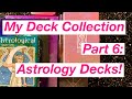 My Deck Collection Part 6:  Astrology decks!