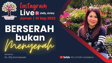 BERSERAH BUKAN MENYERAH  |  Ev. Elly Kurniawati  |  IG Live  |  01 Sep 2023