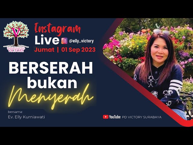 BERSERAH BUKAN MENYERAH  |  Ev. Elly Kurniawati  |  IG Live  |  01 Sep 2023 class=