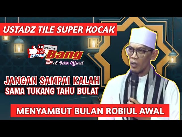 Ustadz Tile | Super Kocak jangan kalah sama tukang Tahu bulat 🤭😀 class=