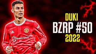 Cristiano Ronaldo ● DUKI | BZRP Music Sessions #50 ᴴᴰ