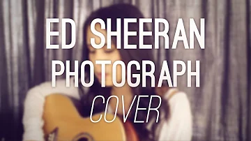 Ed Sheeran - Photograph (Cover) [by Annie Pattison]