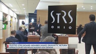 Ousted STRS member makes dramatic return to board, armed with court order