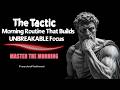 The Tactic Morning Routine That Builds Unbreakable Focus mp3