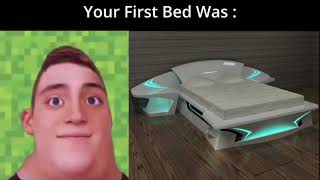 Mr Incredible Becoming Old Your First Bed Was