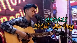 DISAAT AKU PERGI - DADALI COVER RENDY