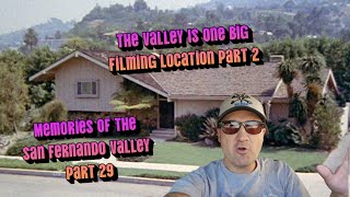 Memories Of The San Fernando Valley Part 29 - More Filming Locations