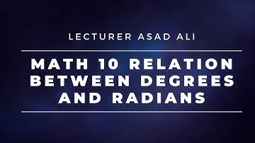 math 10 relation between degrees and radians