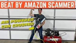 I Got SCAMMED Buying This Air Powered Can Crusher On AMAZON