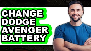 How to Change Dodge Avenger Battery Step By Step