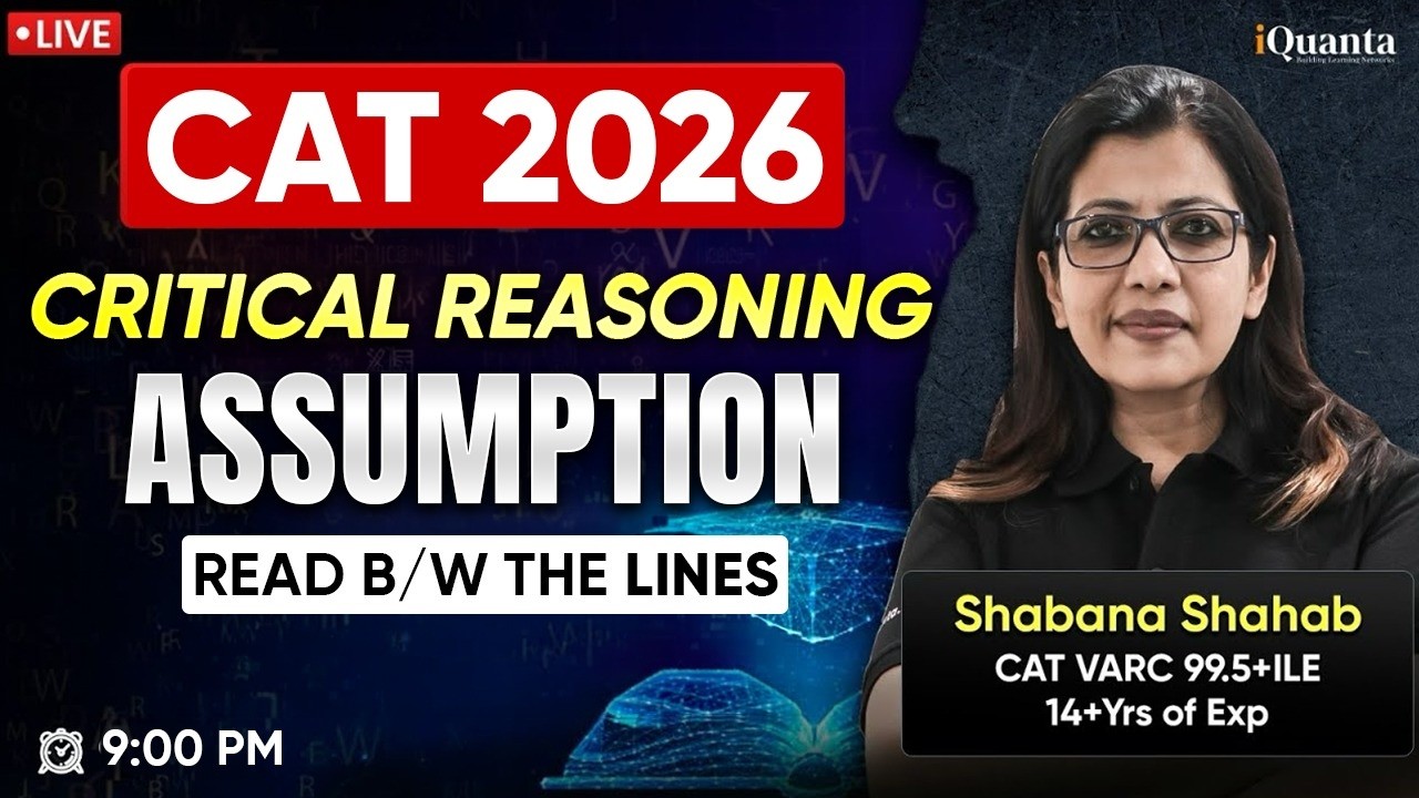 CAT 2026 VARC : Critical Reasoning Assumptions | Read b/w the Lines | Shabana Ma'am