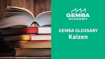 Gemba Glossary: Kaizen