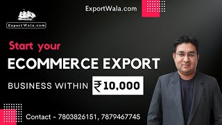 How much investment needed to start E-commerce Export business