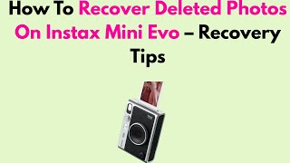 Comment récupérer des photos supprimées sur Instax Mini Evo – Conseils de récupération screenshot 5