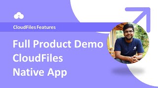 Cloudfiles Native App Full Product Demo