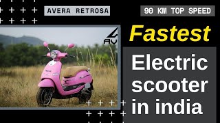 Avera Retrosa : Fastest Electric Scooter In India || 2021 ||