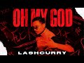 Lashcurry  oh my god   official music  nayaab records