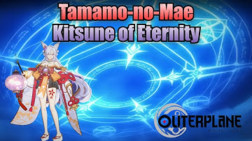 Tamamo-no-Mae Kitsune of Eternity (Skills & Voice Lines) - Outerplane