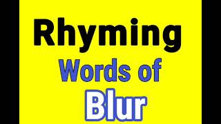 Blur Rhyming Words Rhyming Words Of Blur Blur Ka Rhyming Word Rhyming Words
