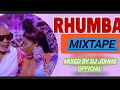 BEST OF OLD RHUMBA MIX 2024 BY DJ JOHNS OFFICIAL