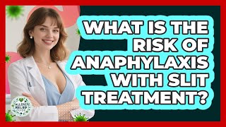 What Is The Risk Of Anaphylaxis With SLIT Treatment? - Allergy Relief Guide