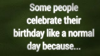 Psicologia das pessoas que tratam seu aniversario como um dia normal